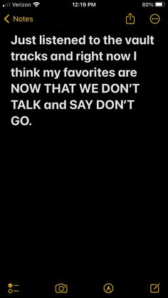 the text on the phone says, just listened to the vault tracks and right now i think my favorites are now that we don't talk and say go