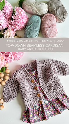 two knitted sweaters and flowers with text that reads free crochet pattern & video top - down seamless cardigan baby and child sizes