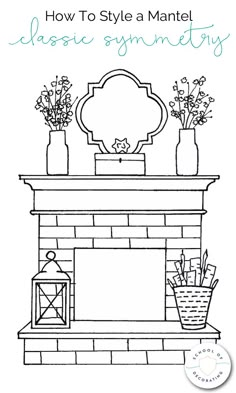 a fireplace with vases and flowers on it in front of the words how to style a mantle