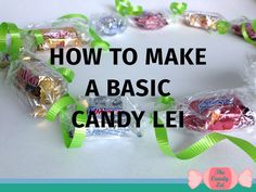 how to make a basic candy lei - the gummy bag lady's guide