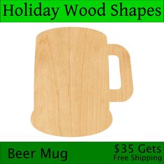 a beer mug cut out from wood with the words holiday wood shapes $ 35 gets free shipping