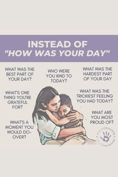 a poster with the words instead of how was your day? and an image of two people hugging each other