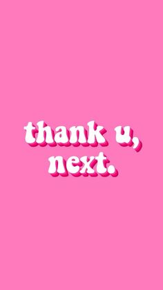 a pink background with the words thank u next