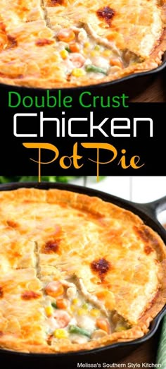 double crust chicken pot pie in a cast iron skillet with text overlay that reads double crust chicken pot pie