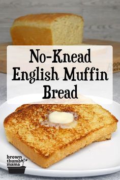 no - knead english muffin bread on a white plate with the words, no - knead english muffin bread