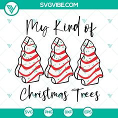 three christmas trees with the words my kind of christmas trees in red and white stripes