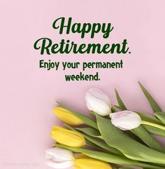 happy retirement card with tulips and green lettering on pink background for the end of the day