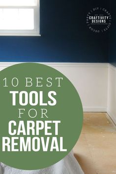 the words 10 best tools for carpet removal on top of a bed in a room with blue walls