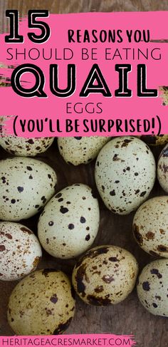 quail eggs with text overlay that says 15 reasons you should be eating quail eggs