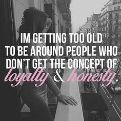 a woman leaning on a railing with the words i'm getting to old to be around people who don't get the concept of lootty & honesty