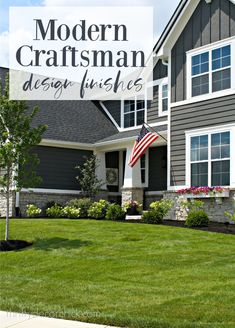 an american flag in front of a gray house with the words modern craftsmanian design finishes