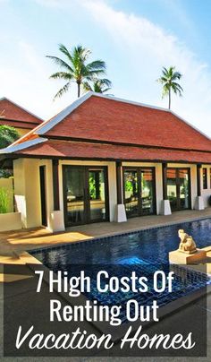 an outdoor swimming pool with the words 7 high cost of renting out vacation homes