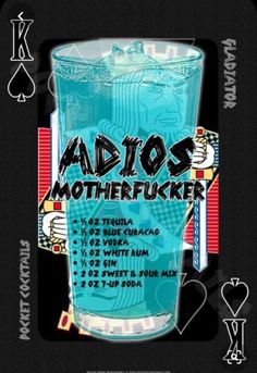 an advertisement for a blue drink with the words adios motherfuker on it