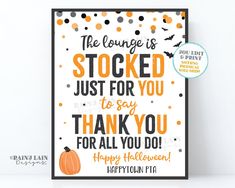 an orange and black halloween card saying the lounge is stocked just for you to say thank you for all you do