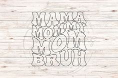 the words mama, mom, and brother are shown in black on a wooden background