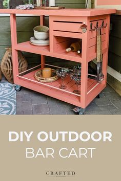 the diy outdoor bar cart is painted coral