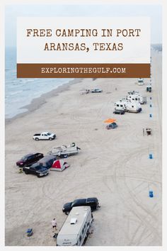 an rv park on the beach with text overlay reading free camping in port aranas, texas