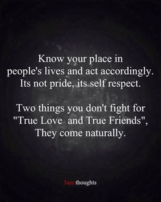 a quote that says, know your place in people's lives and act accordingly