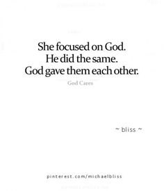 a quote that reads she focused on god he did the same god gave them each other