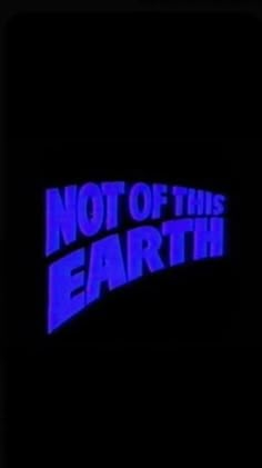 the title for not of this earth, written in neon blue on a black background