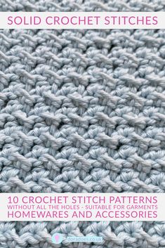 crochet stitches with text that reads, solid crochet stitches 10 crochet stitch patterns for homewares and accessories