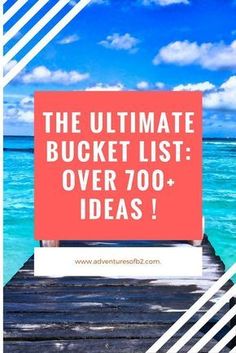 the ultimate bucket list over 700 + ideas for your next trip to the beach or ocean