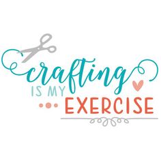 the words crafting is my exercise are shown