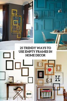 some pictures with different frames on them and the words 25 trendy ways to use empty frames in home decor