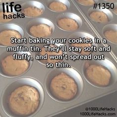 some muffins in a pan with the words start baking your cookies in a muffin tin they'll stay soft and fluffy, and won't spread out so thin