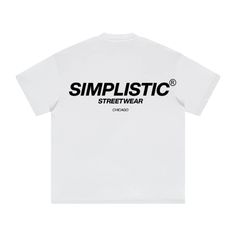 a white t - shirt that says simplistic streetwear on the front and back