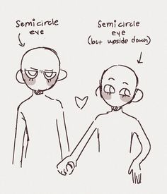 a drawing of two people holding hands with the caption semi circle eye but upside down