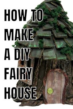 a house made out of tree trunks with the words how to make a diy fairy house