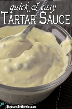 a close up of a bowl of food with a spoon in it and text overlay reading quick & easy tartar sauce