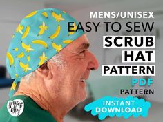 an older man wearing a scrub hat with bananas on it and the text mens / unisex easy to sew scrub hat pattern