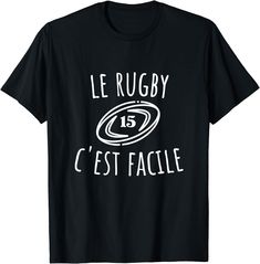 a black t - shirt that says le rugby c'est facile