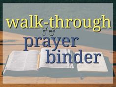 an open book sitting on top of a wooden table with the words walk through my prayer binder