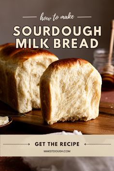 two loaves of sourdough bread on a cutting board with text overlay how to make sourdough milk bread