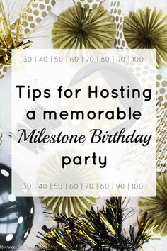 a birthday party with black and gold decorations on it, the words tips for hosting a memorable