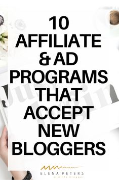 the words, 10 affilate & ad programs that accept new bloggers in black and white