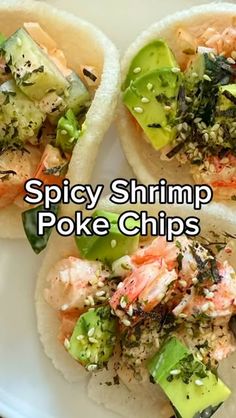 three fish tacos are on a white plate with the words spicy shrimp poke chips