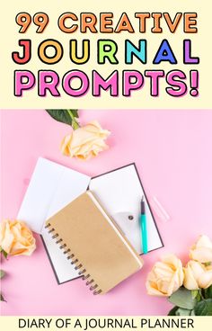 a notebook, pen and flowers on a pink background with the words 29 creative journal prompts