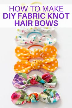 how to make diy fabric knot hair bows with pictures on it and text overlay that reads, how to make diy fabric knot hair bows