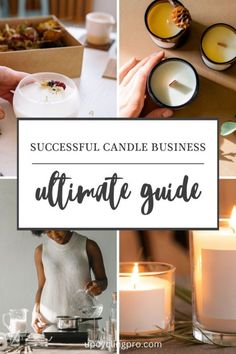 the ultimate guide to successful candle business for all types of people and their candles are here