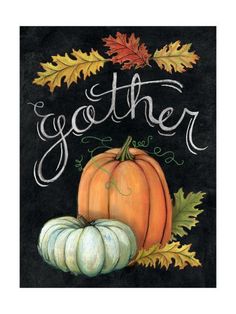 a chalkboard sign that says, gother with pumpkins and leaves