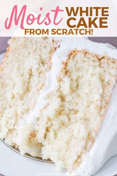 a close up of a slice of cake on a plate with the words moist white cake from scratch