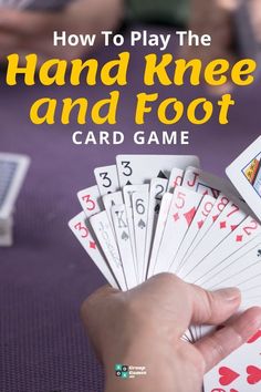 a hand holding playing cards with the words how to play the hand knee and foot card game