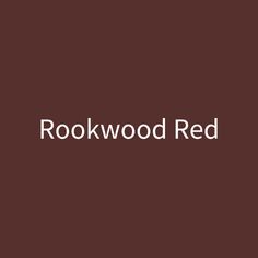 the words,'rockwood red'are in white letters on a brown background