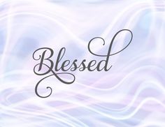 the word, blessed written in cursive writing on a blue and white background