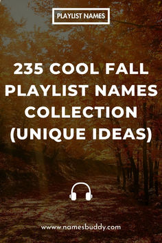 Fall Playlist Names Fall Playlist Names, Seasons Song, Hip Hop Festival, Fall Or Autumn, Weird Names, Green Play, Apple Orchards