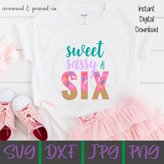 this is an image of a t - shirt with the words sweet sasy and six on it